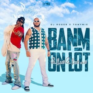 Dj Roger Feat Tonymix - Banm On Lot