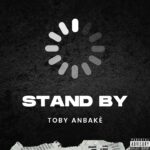 Toby Anbake – Stand By